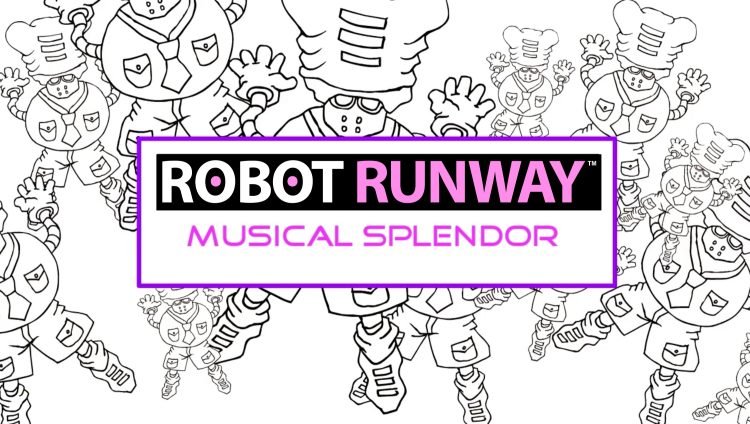 Robot Runway™ Musical Splendor Video