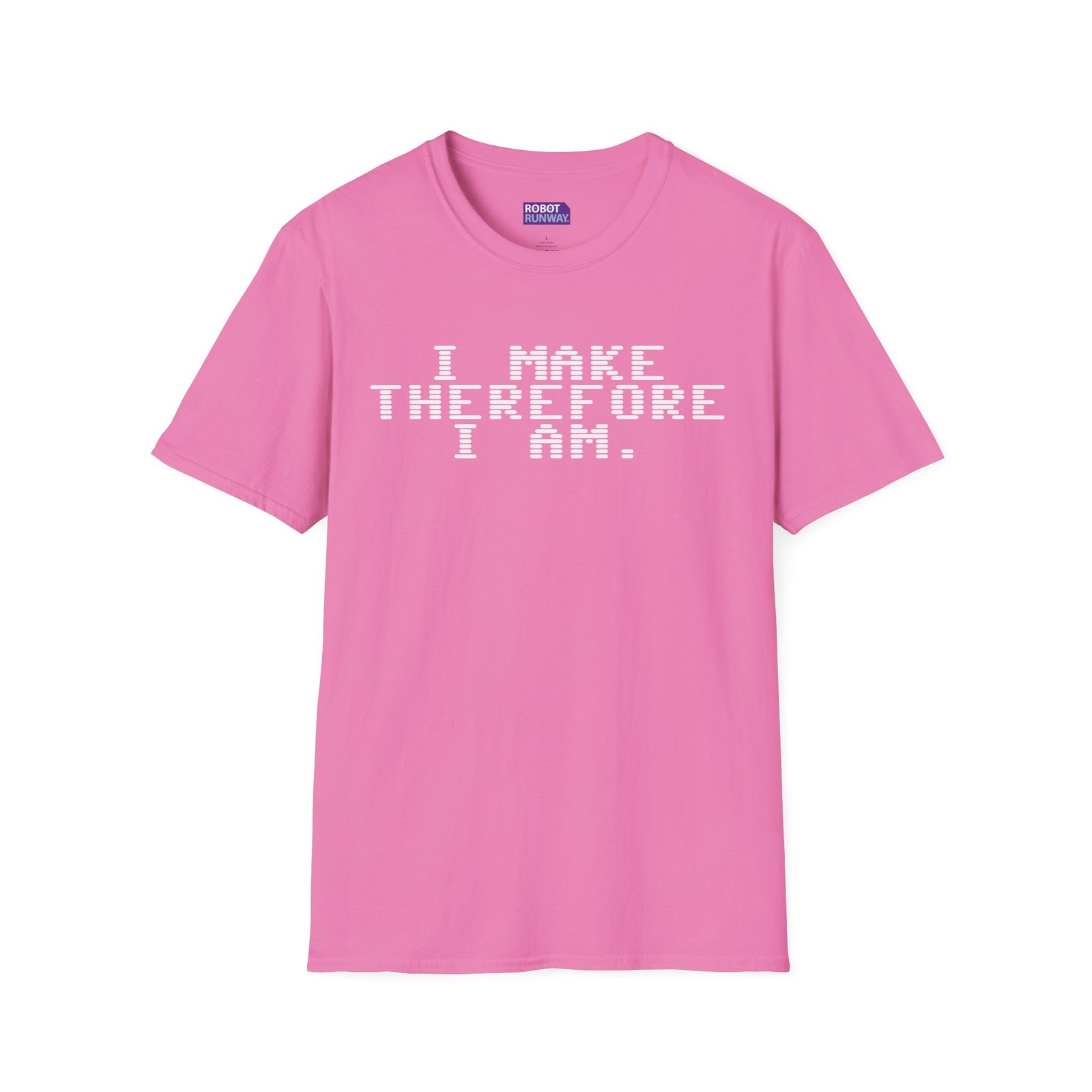 Robot Runway® T-Shirt — I Make Therefore I Am T‑Shirt — Geeky Programmer Statement Tee - Image 11